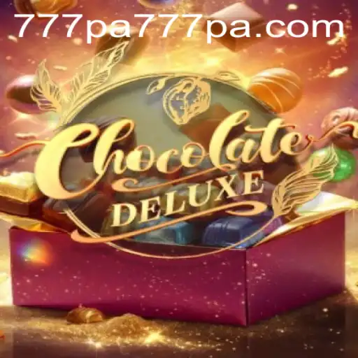 Exploring the Exciting World of ChocolateDeluxe and 777 PA