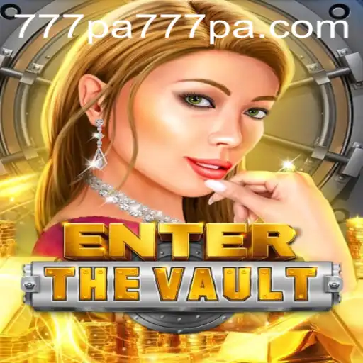 EntertheVault: A New Gaming Experience with 777 PA