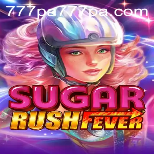Unveiling the Thrills of SugarRushFever: A Guide to Playing 777 PA