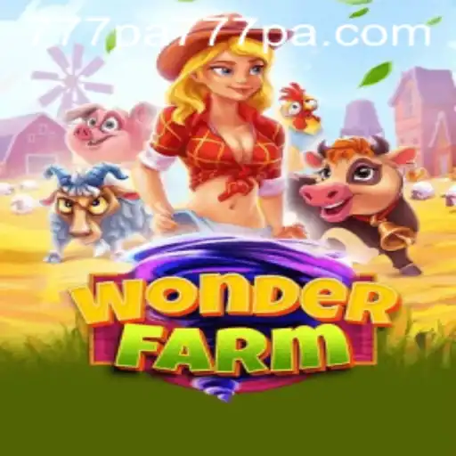 Exploring WonderFarm: The Vibrant World of 777 PA